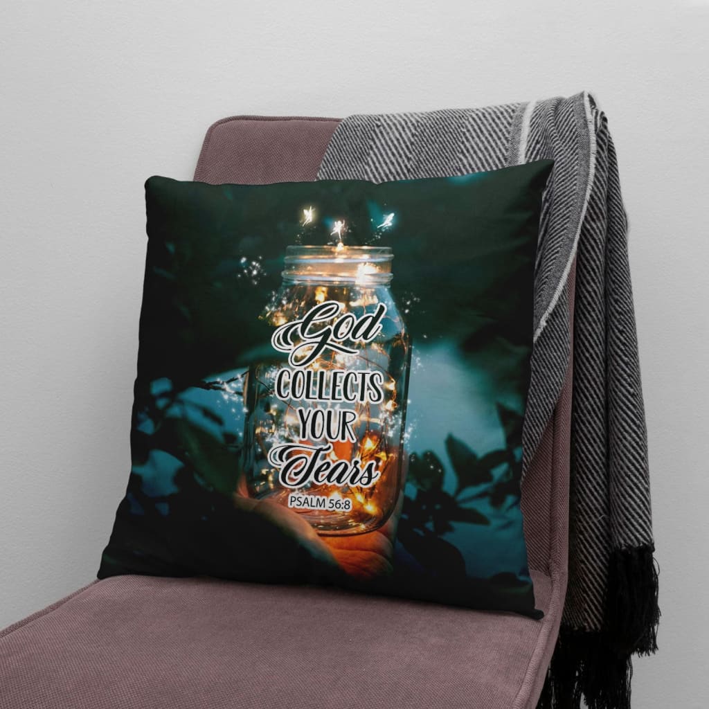 Bible Verse Pillow - Jesus Pillow- Gift For Christian- God Collects Your Tears Psalm 56:8 Pillow