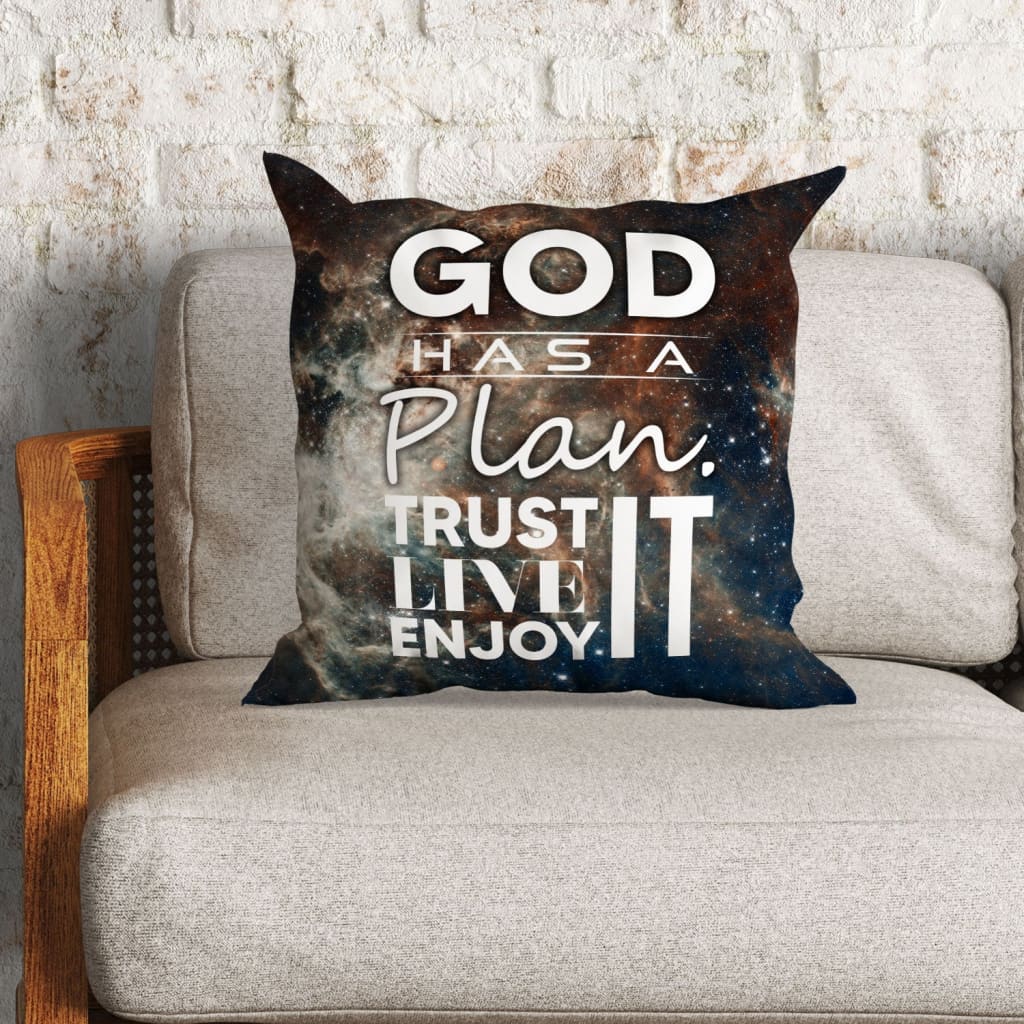 Bible Verse Pillow - Jesus Pillow- Gift For Christian- God Has A Plan Trust It Live It Enjoy It Christian Pillow