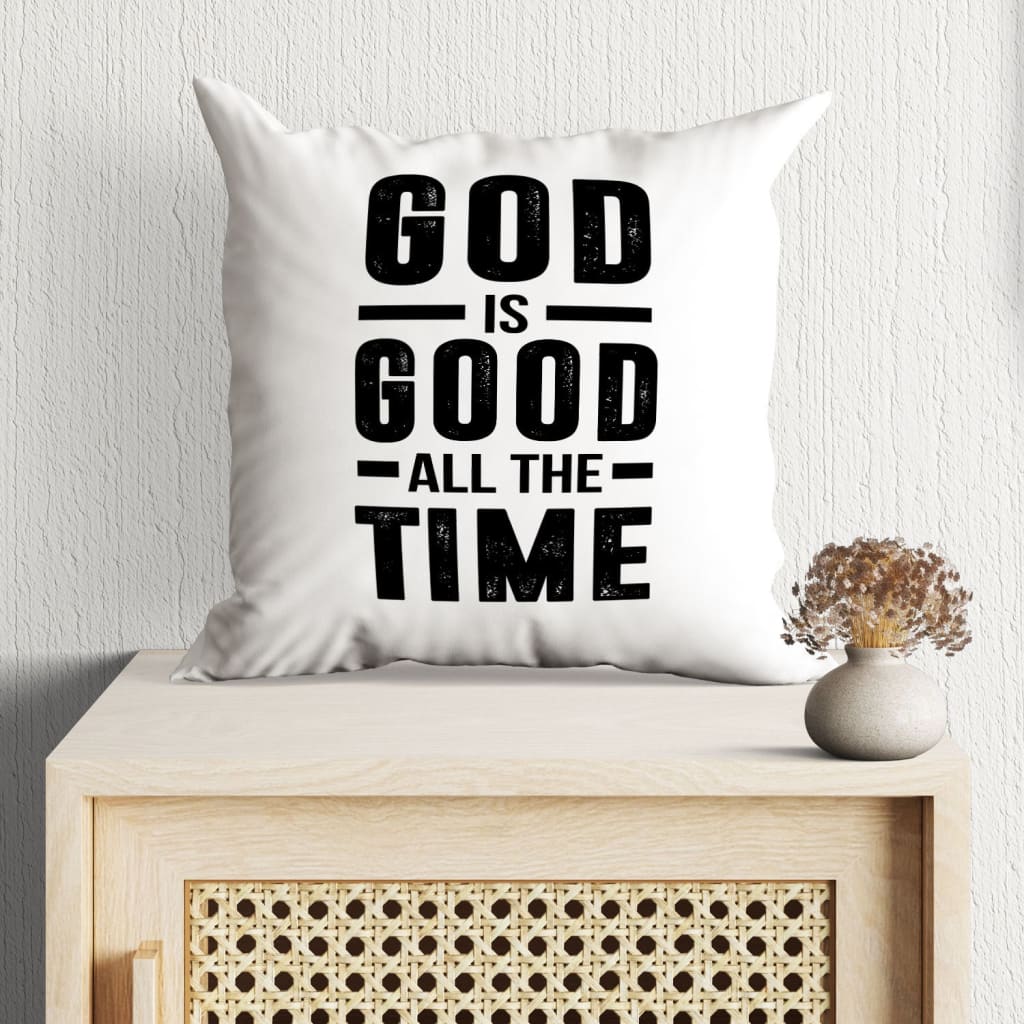 Bible Verse Pillow - Jesus Pillow- Gift For Christian - God Is Good All The Time Christian Pillow