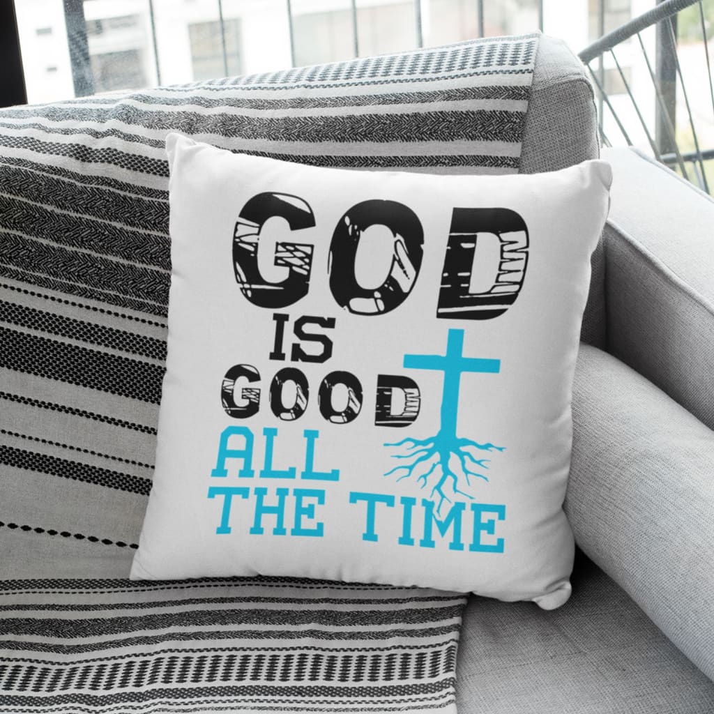 Bible Verse Pillow - Jesus Pillow- Gift For Christian- God Is Good All The Time Christian Pillow