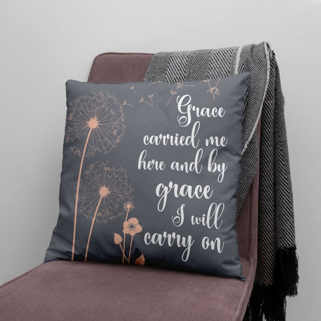 Jesus Pillow - Dandelion Pillow - Gift For Christian - Grace carried me here and by grace I will carry on Throw Pillow