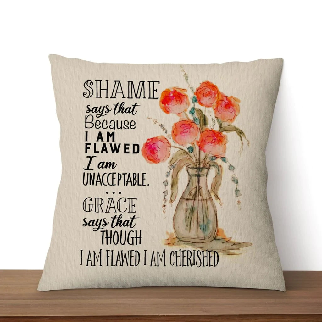 Jesus Pillow - Flower Vase Pillow - Gift For Christian - Grace says that though I am flawed I am cherished Throw Pillow