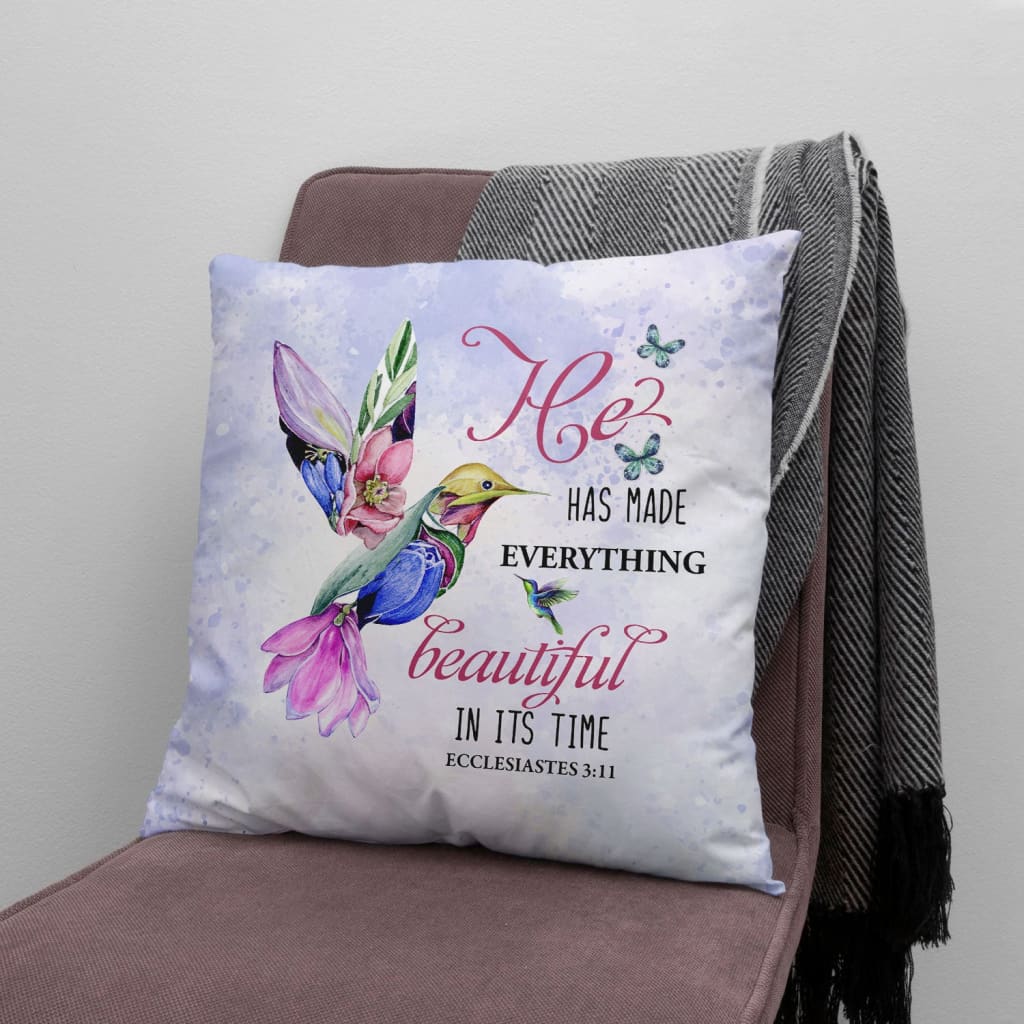 Bible Verse Pillow - Jesus Pillow - Hummingbird Pillow - Gift For Christian - He Has Made Everything Beautiful In Its Time Pillow