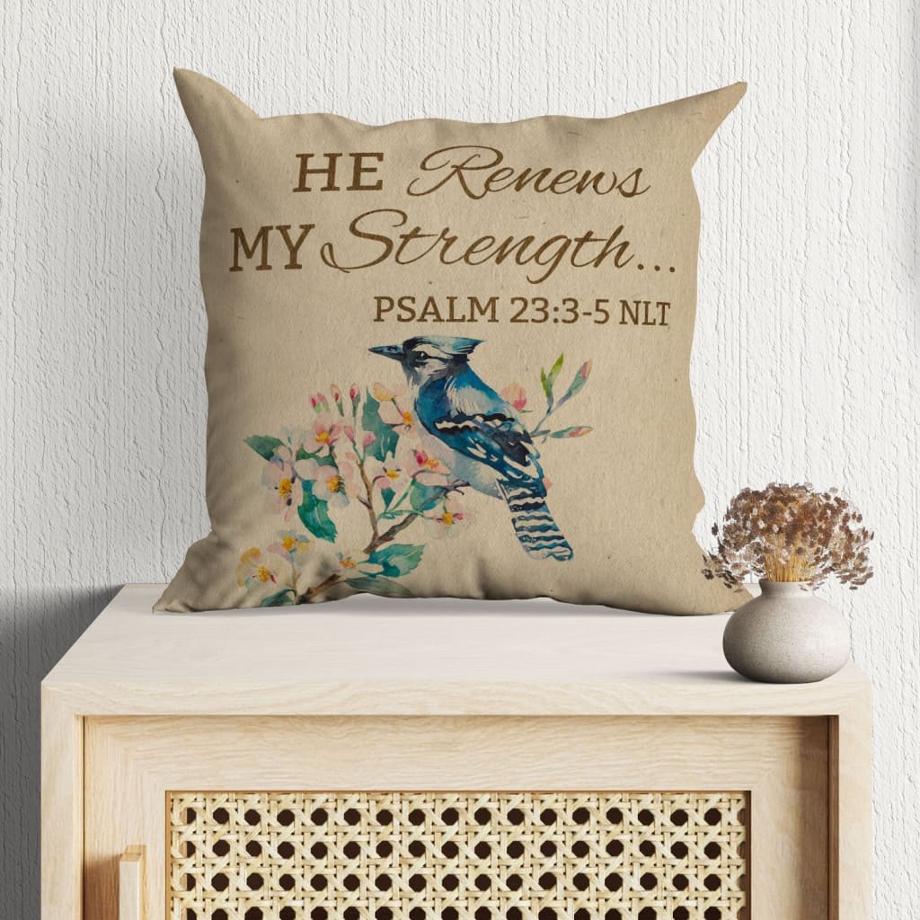 Bible Verse Pillow - Jesus Pillow - Blossom Flower, Blue Bird Pillow - Gift For Christian - He Renews My Strength Psalm 23:3-5 Pillow