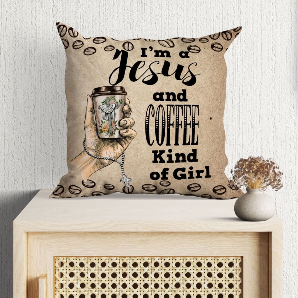 Bible Verse Pillow - Jesus Pillow - Cross Symbol, Coffee Bean Pillow - Gift For Christian - I Am A Jesus And Coffee Kind Of Girl Pillow