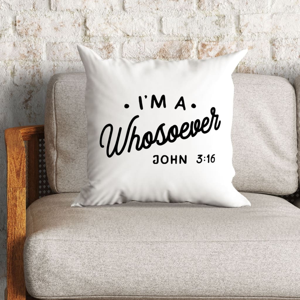 Bible Verse Pillow - Jesus Pillow - Gift For Christian - I Am A Whosoever John 3:16 Pillow