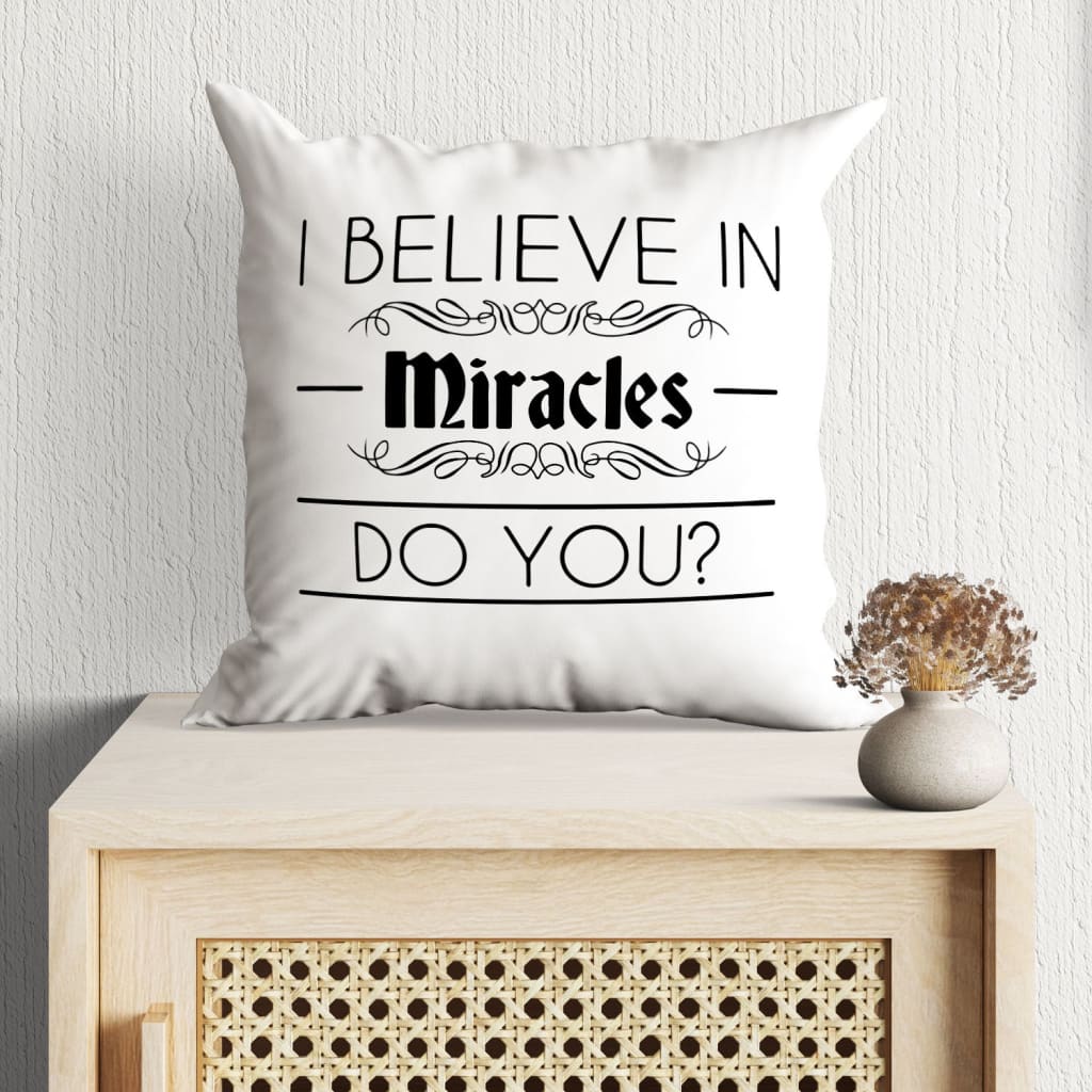 Jesus Pillow - Gift For Christian - I Believe In Miracles Pillow