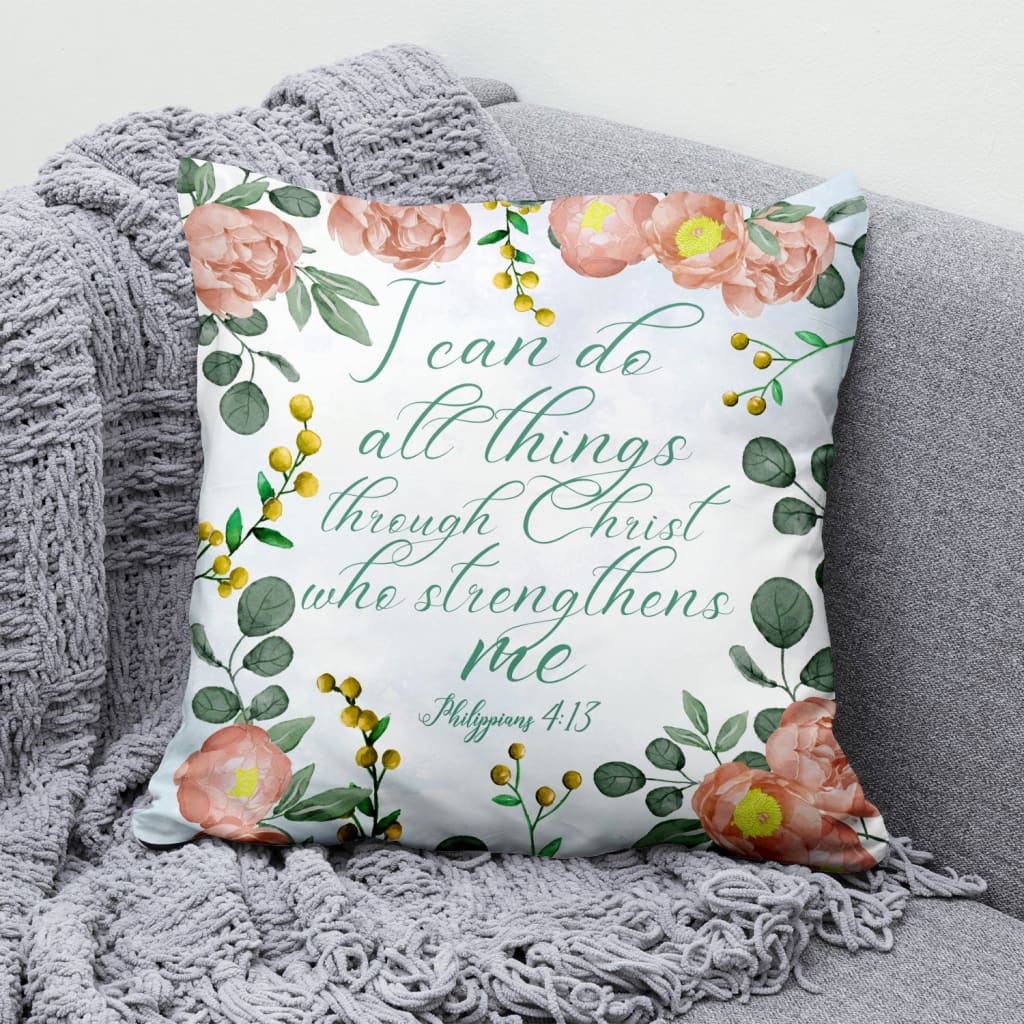 Bible Verse Pillow - Jesus Pillow - Flower Pillow - Gift For Christian - I can do all things through Christ Philippians 4:13 Pillow