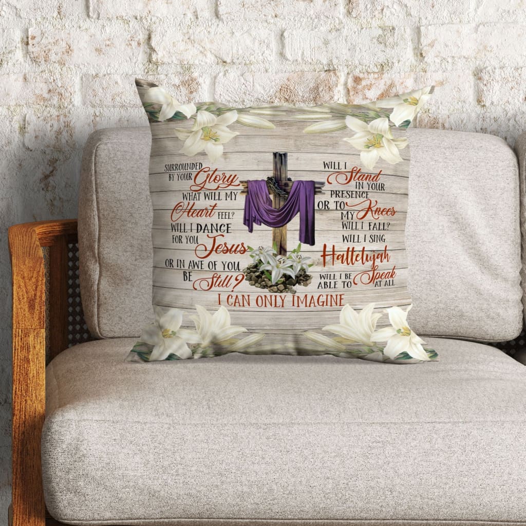 Jesus Pillow - Wooden Cross, Christian Pillow, Christin home decor - Gift For Christian - I Can Only Imagine song lyrics Pillow