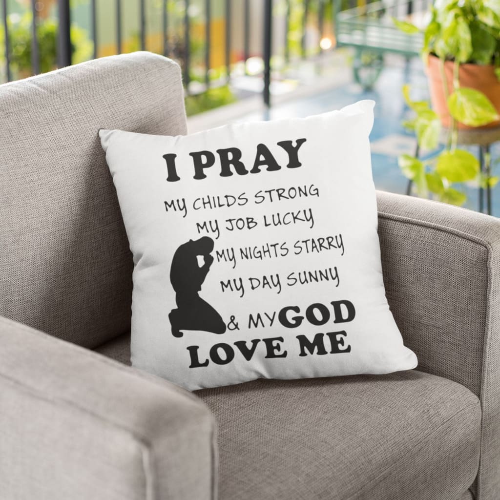 Jesus Pillow - Christian Pillow - Gift For Christian - I pray and my God love me Pillow