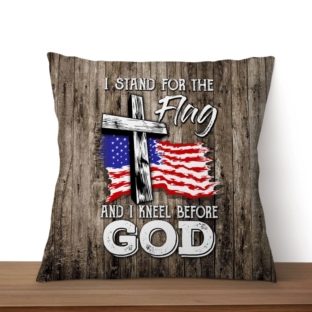 Jesus Pillow - American Flag, Wooden Cross, Christian Pillow - Gift For Christian - I stand for the flag and I kneel before God Pillow