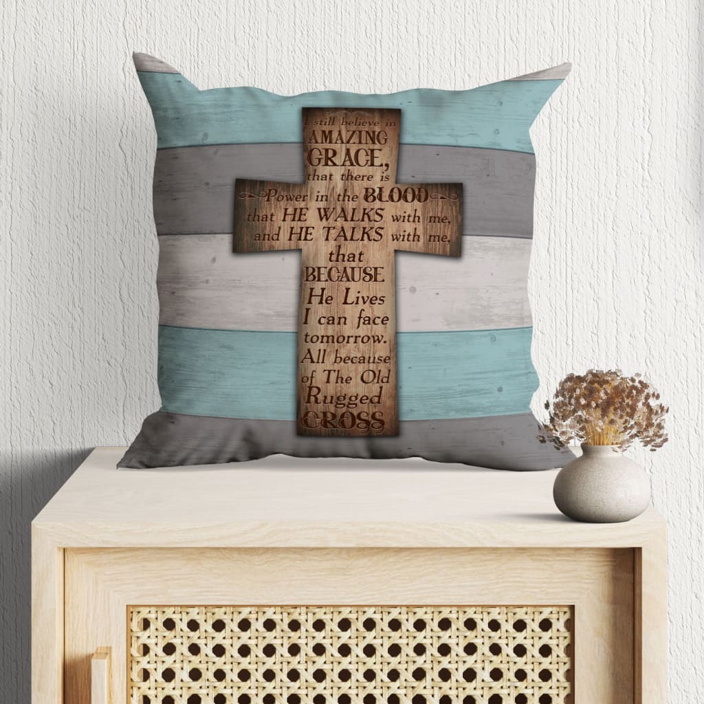 Jesus Pillow - Christian Pillow - Gift For Christian - I Still Believe in amazing grace cross Pillow