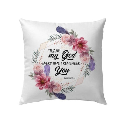 Bible Verse Pillow - Jesus Pillow - Christian, Wreath Pillow - Gift For Christian - I thank my God every time I remember you Philippians 1:3 Pillow