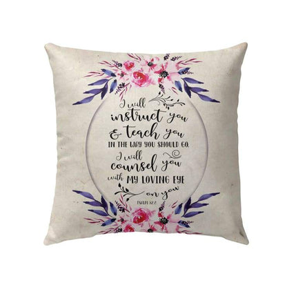 Bible Verse Pillow - Jesus Pillow - Christian, Wreath Pillow - Gift For Christian - I will instruct you and teach you Psalm 32:8 Pillow