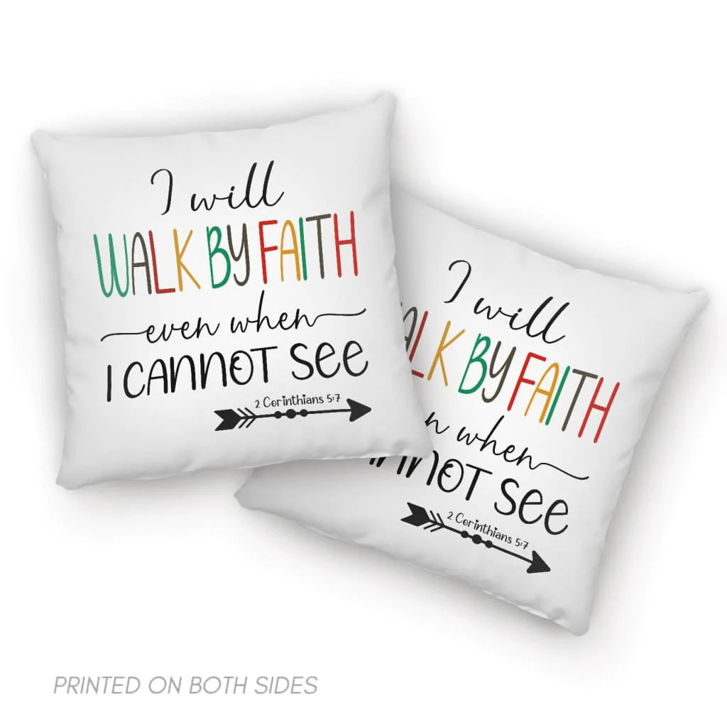 Jesus Pillow - Christian, Arrow Pillow - Gift For Christian - I will walk by faith even when I cannot see Pillow