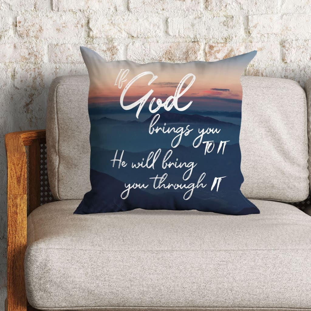 Jesus Pillow - Christian, Sunset Mountain Pillow - Gift For Christian - If God brings you to it he will bring you through it Pillow