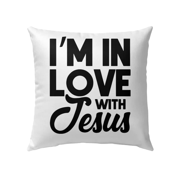 Jesus Pillow - Gift For Christian - I'm in love with Jesus Pillow