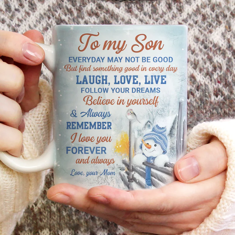 Coffee Mug Gift For Son To My Son I Love You Forever And Always Snowman Baby - HN17