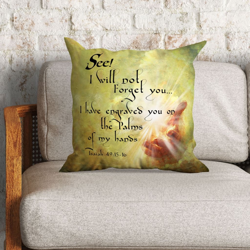 Bible Verse Pillow - Jesus Pillow - Christian, Jesus Hand Pillow - Gift For Christian - Isaiah 49:15 I will not forget you Pillow