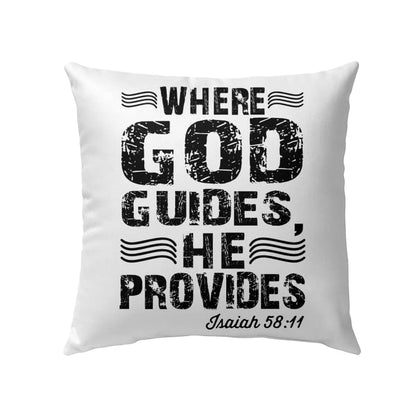 Bible Verse Pillow - Jesus Pillow - Gift For Christian - Isaiah 58:11 Where God guides he provides Pillow