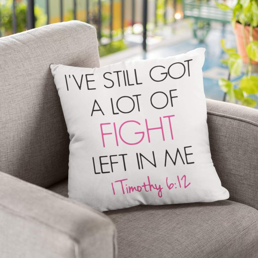 Jesus Pillow - Gift For Christian - I've still got a lot of fight left in me Pillow