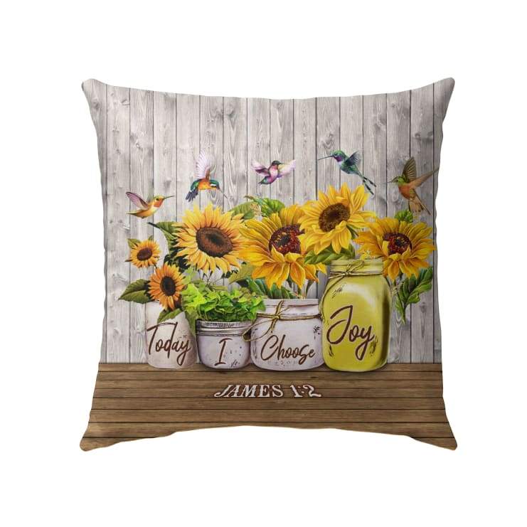 Jesus Pillow - Christian, Hummingbird, Sunflower Vase Pillow - Gift For Christian - James 1:2 Today I choose Joy Pillow