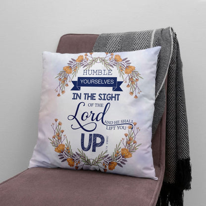 Jesus Pillow - Christian, Wreath Pillow - Gift For Christian - James 4:10 Humble yourselves in the sight of the Lord Pillow