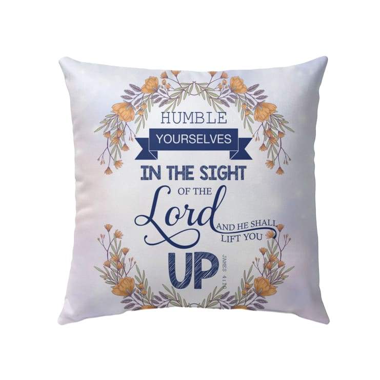 Jesus Pillow - Christian, Wreath Pillow - Gift For Christian - James 4:10 Humble yourselves in the sight of the Lord Pillow