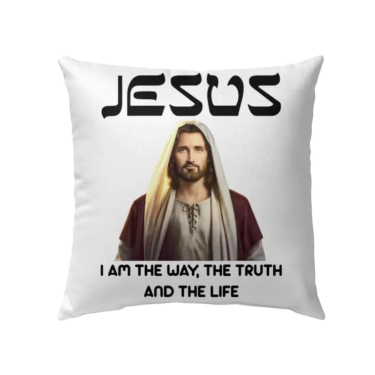 Jesus Pillow - Christian Pillow - Gift For Christian - Jesus I am the way the truth and the life Pillow