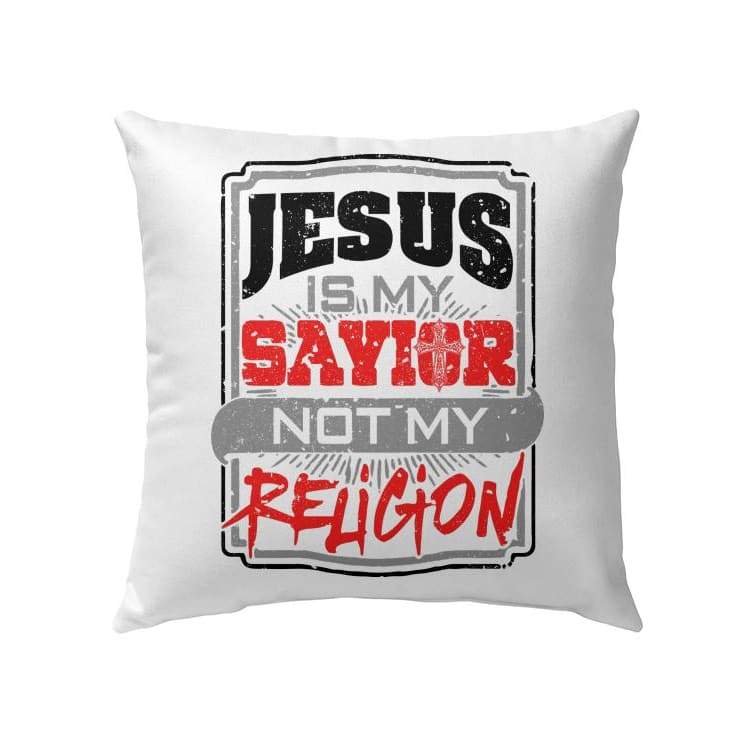 Jesus Pillow - Christian Pillow - Gift For Christian - Jesus is my savior not my religion Pillow