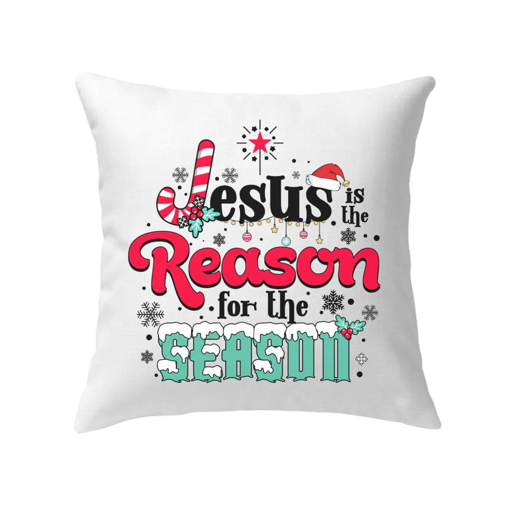 Jesus Pillow - Christian, Cross Pillow - Gift For Christian - Jesus is the reason for the season Pillow