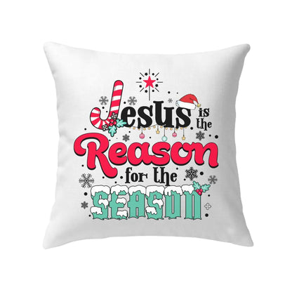 Jesus Pillow - Christian, Cross Pillow - Gift For Christian - Jesus is the reason for the season Pillow
