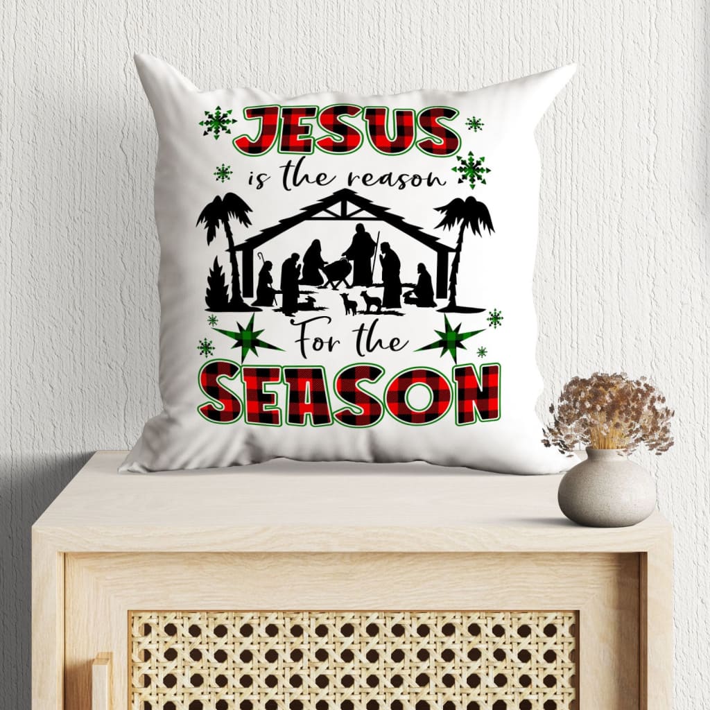 Jesus Pillow - Christian, Christmas Pillow - Gift For Christian - Jesus is the reason for the season Pillow