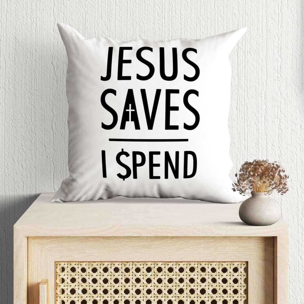 Jesus Pillow - Christian Pillow - Gift For Christian - Jesus saves I spend Pillow