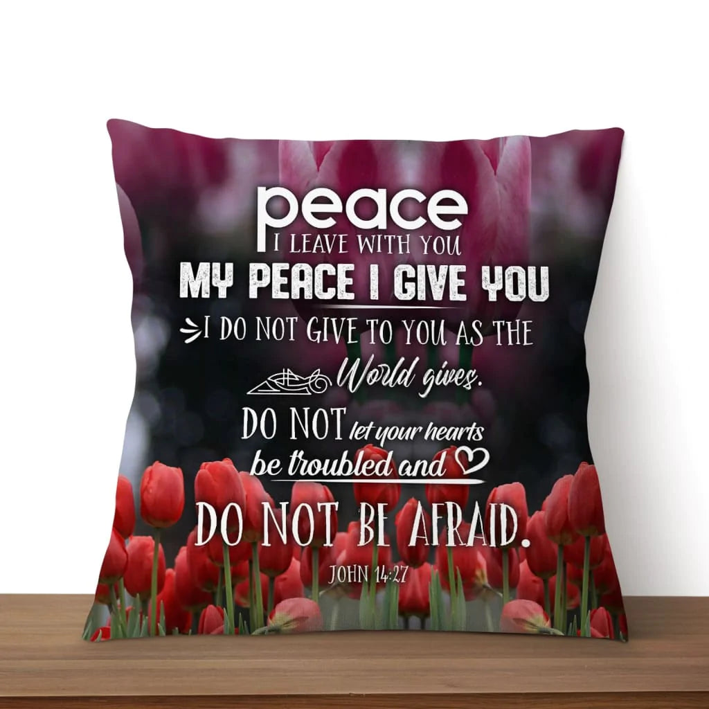 Bible Verse Pillow - Jesus Pillow - Christian, Tulip Pillow - Gift For Christian - John 14:27 Peace I leave with you Pillow