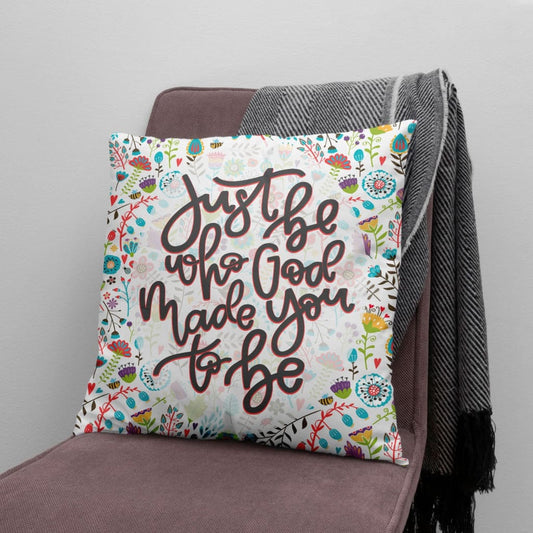 Jesus Pillow - Christian, Floral Pattern Pillow - Gift For Christian - Just be who God made you to be Pillow