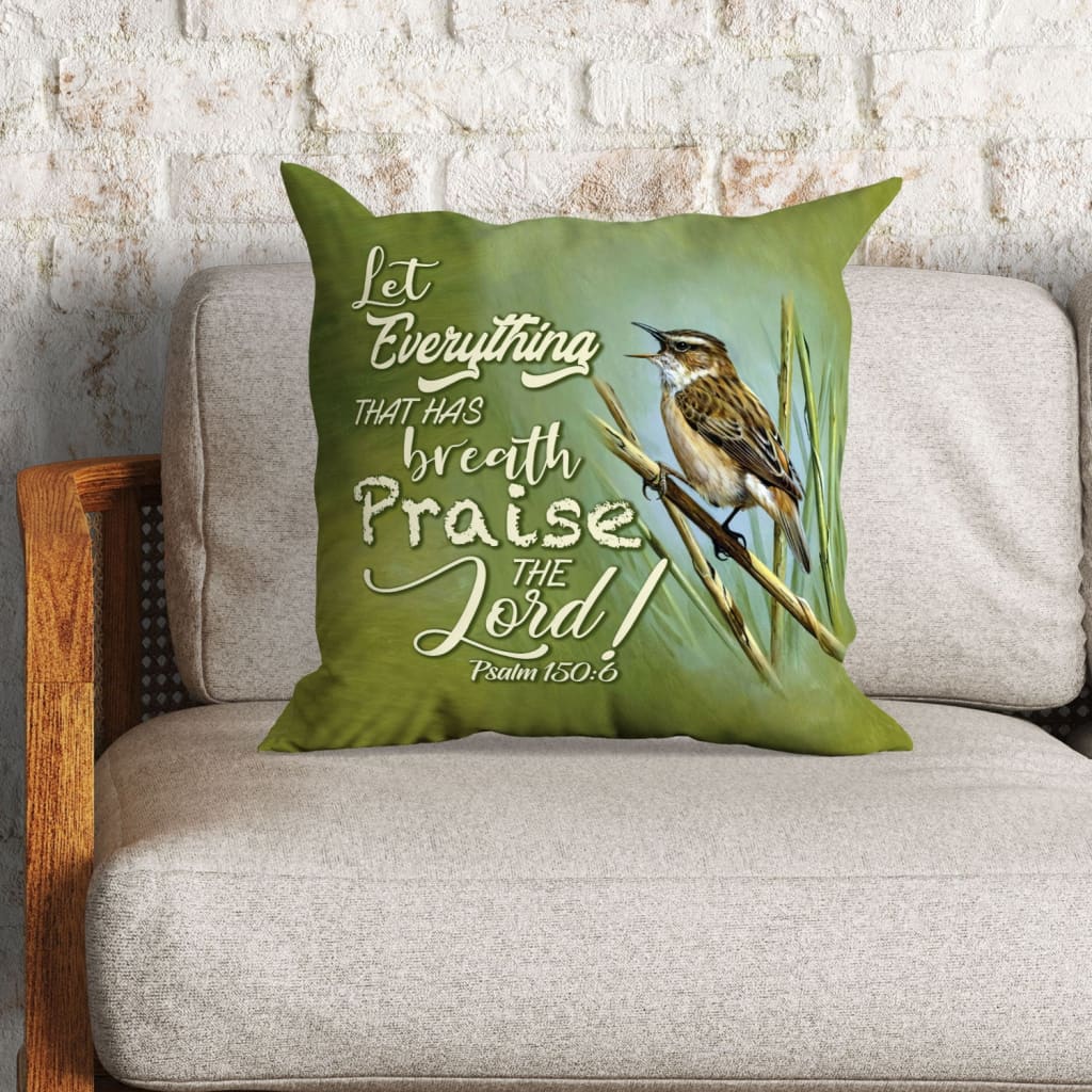 Jesus Pillow - Christian, Bird Pillow - Gift For Christian - Let everything that has breath praise the Lord Psalm 150:6 Pillow