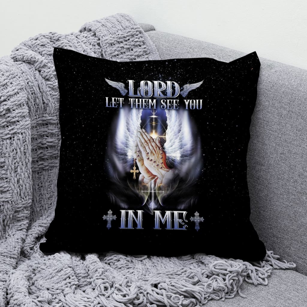 Bible Verse Pillow - Jesus Pillow - Jesus's Hand - Gift For Christian - Lord Let Them See You In Me Christian Pillow