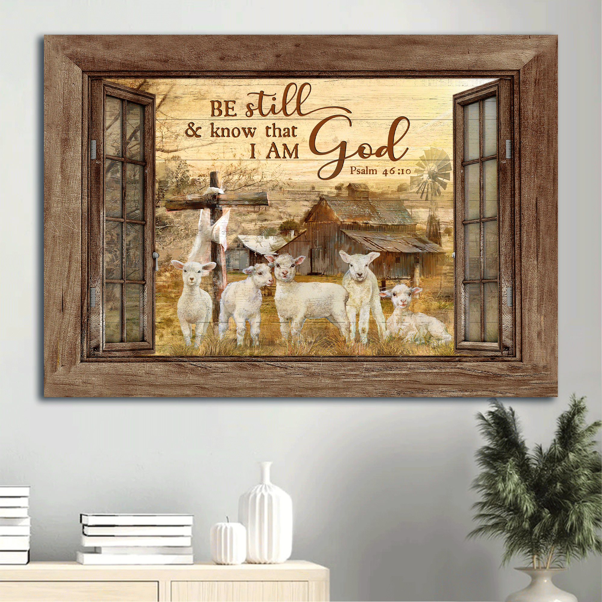 Jesus Landscape Canvas - Window Frame, The Lambs Of God, Old Barn Painting Canvas - Gift For Christian - Be Still & Know That I Am God Canvas