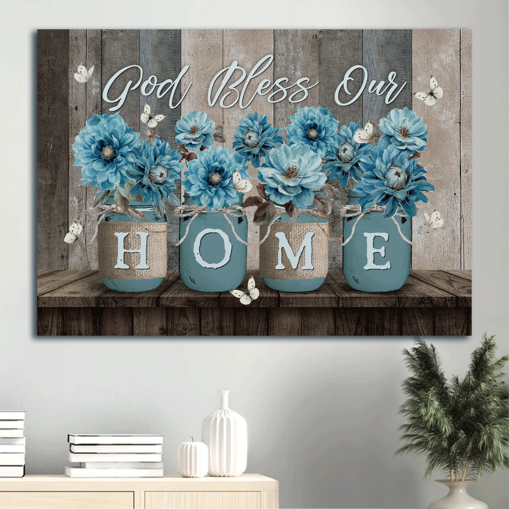 Jesus Landscape Canvas - Blue flower, White butterfly, Mason jars Landscape Canvas - Gift For Christian - God bless our home Landscape Canvas