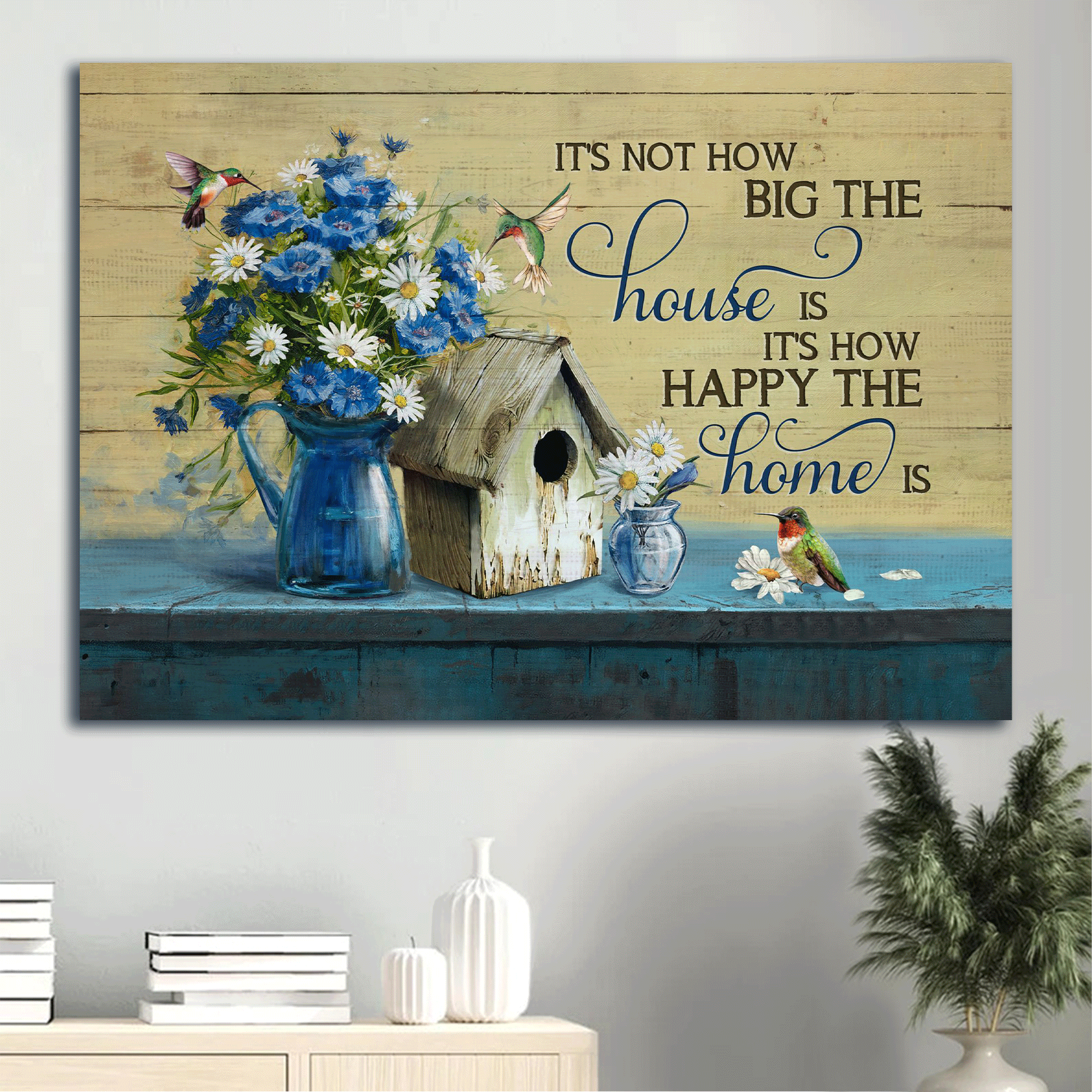 Jesus Landscape Canvas- Blue daisy, Wooden birdhouse canvas- Gift for Christian- It's not how big the home is, It's how happy the home is - Landscape Canvas Prints, Christian Wall Art