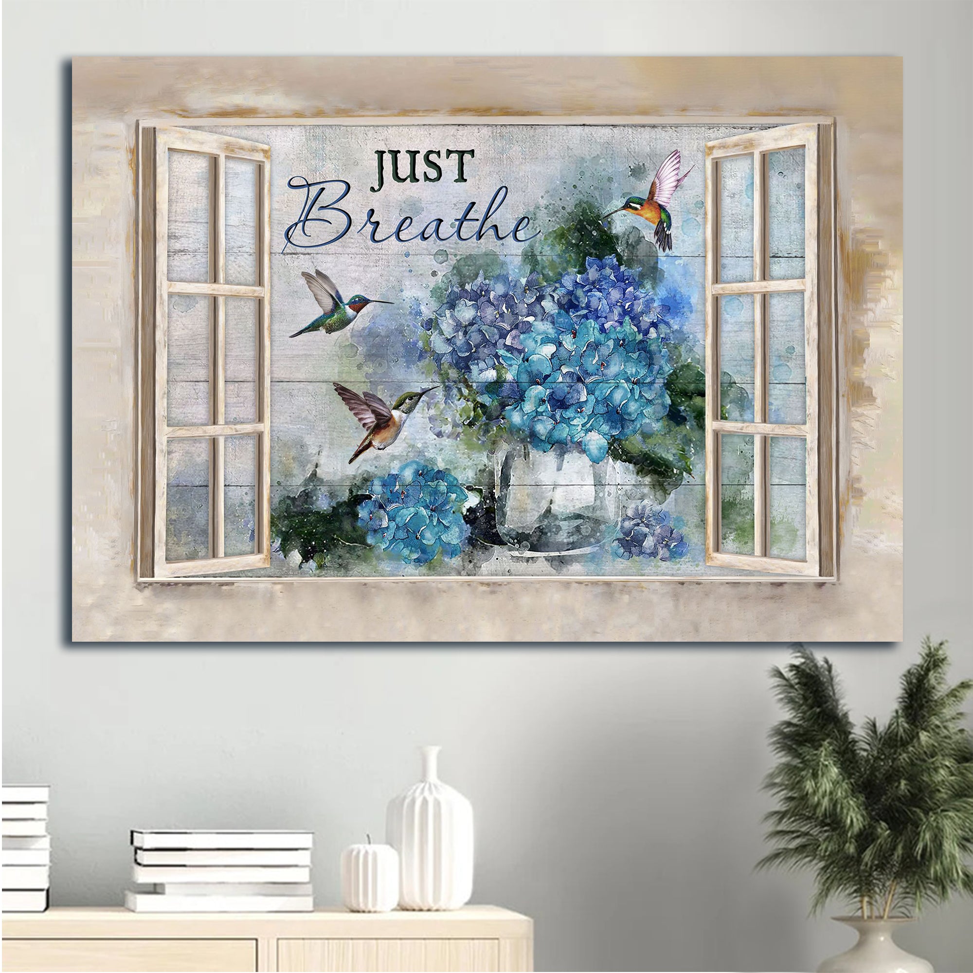 Jesus Landscape Canvas - Blue hydrangea, Green hummingbird, Window frame Landscape Canvas - Gift For Christian - Just breathe Landscape Canvas