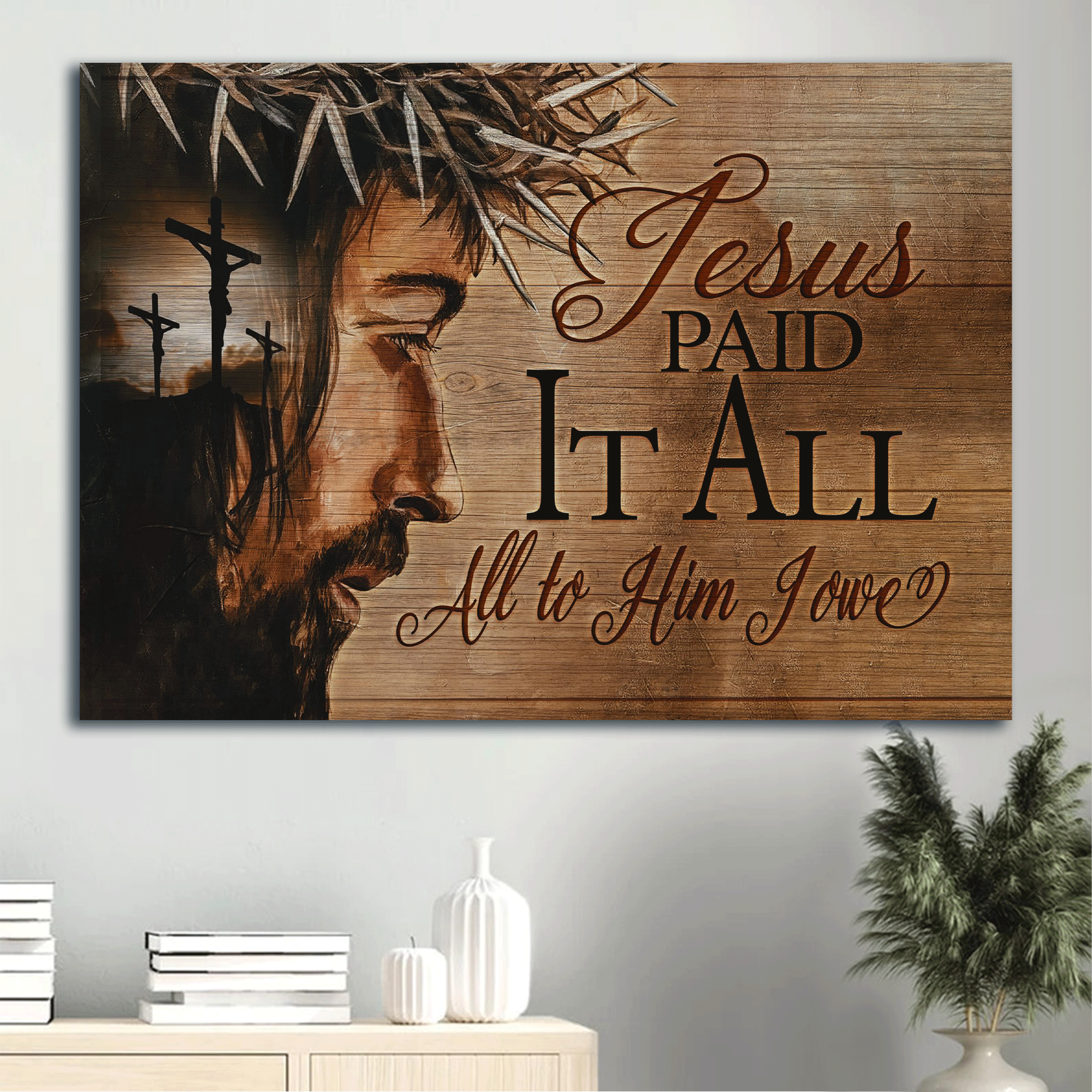 Jesus Landscape Canvas - Crosses Canvas - Gift For Christian - Jesus paid is all, All to Him I owe Canvas