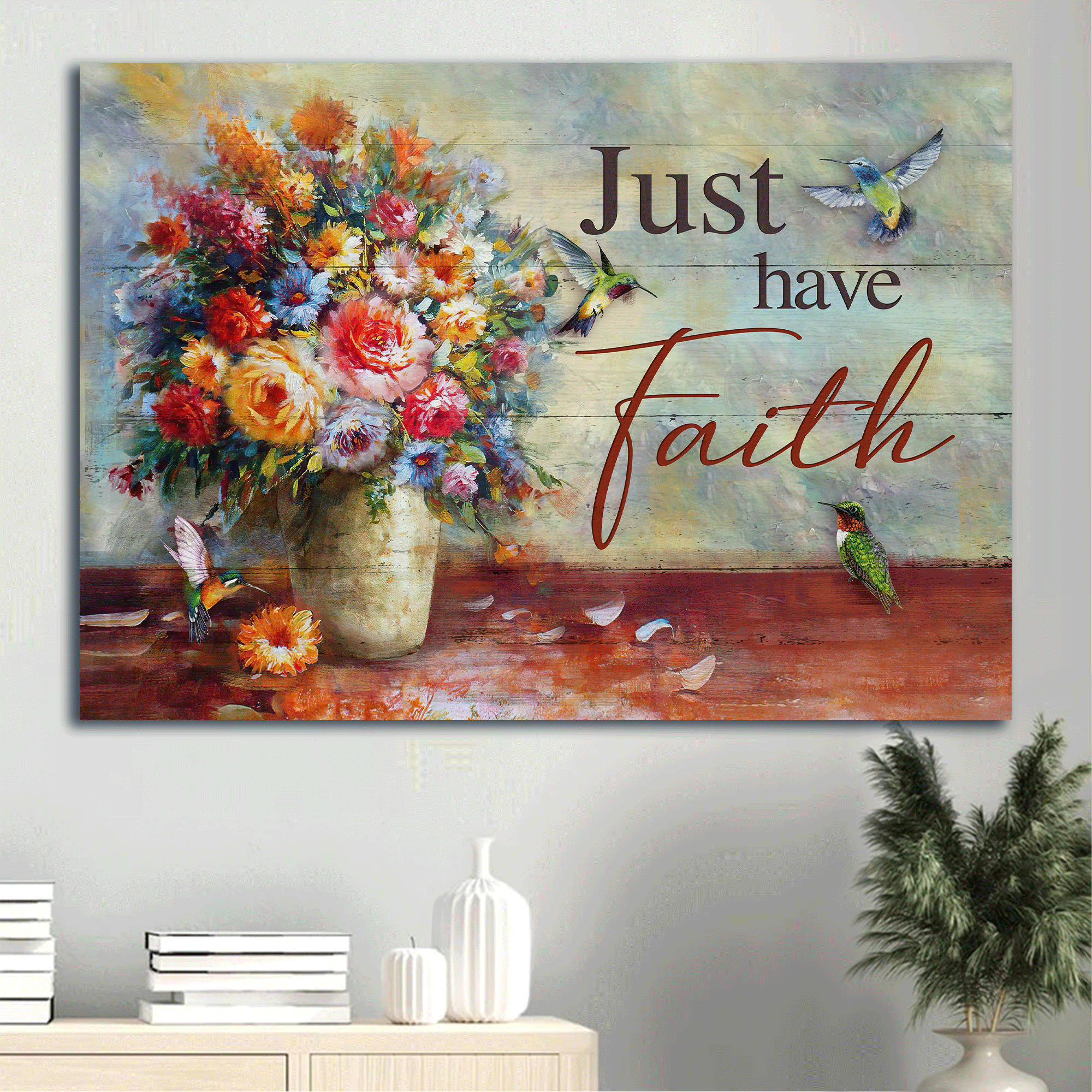 Jesus Landscape Canvas - Vintage Flower Vase, Hummingbird, Still Life Painting Canvas - Gift For Christian - Just Have Faith Canvas