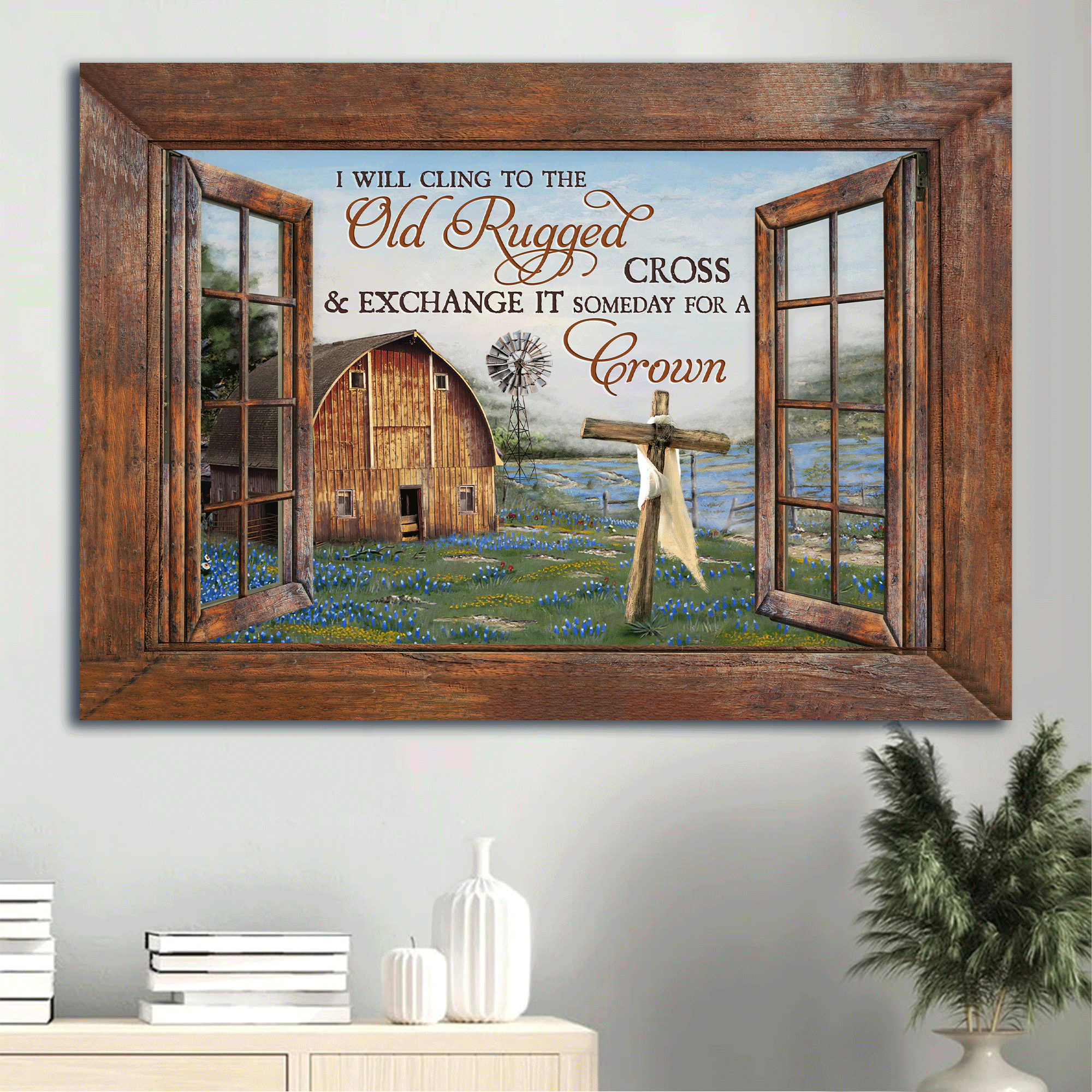 Jesus Landscape Canvas - Blue flower, Wooden window, Vintage house Landscape Canvas - Gift For Christian - I will cling to the old rugged cross Landscape Canvas