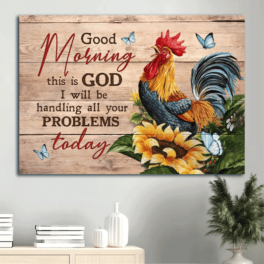 Jesus Landscape Canvas - Sunflower, Blue Butterfly, Rooster Painting Canvas - Gift For Christian - Good Morning, This Is God Canvas