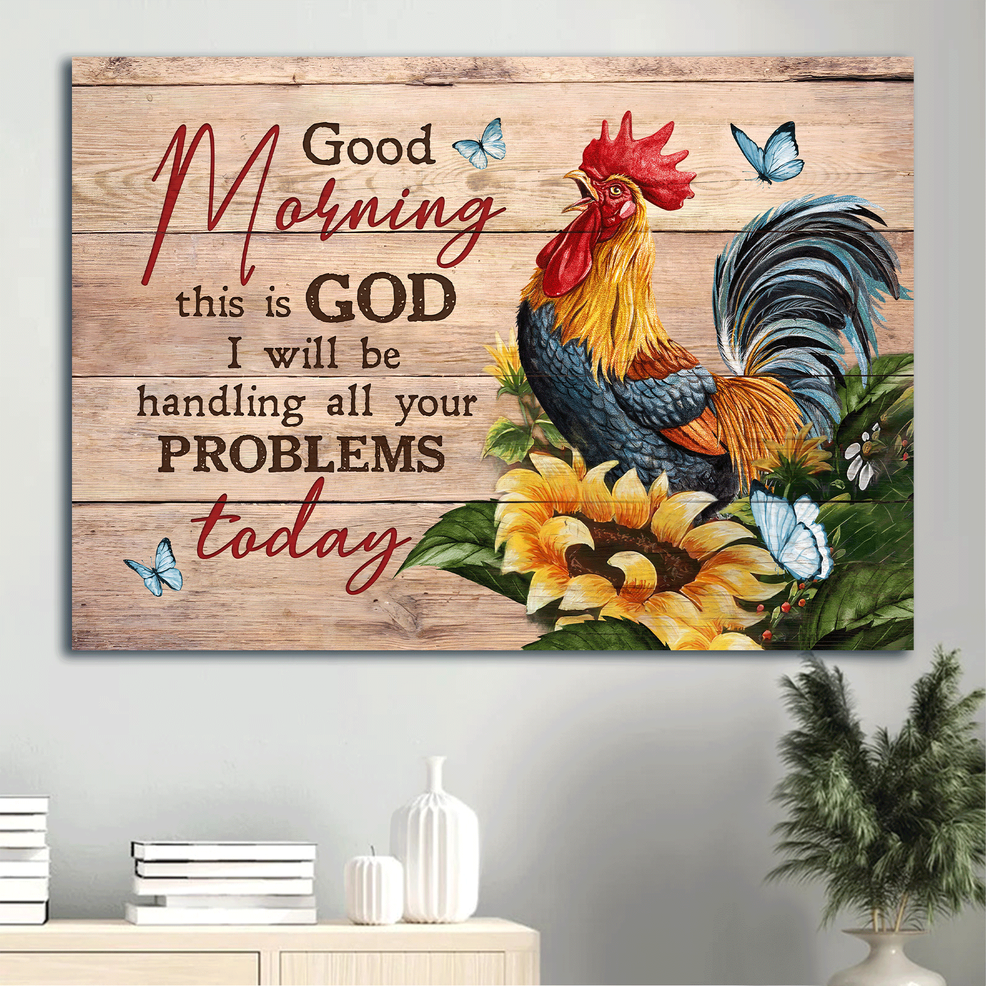 Jesus Landscape Canvas - Sunflower, Blue Butterfly, Rooster Painting Canvas - Gift For Christian - Good Morning, This Is God Canvas