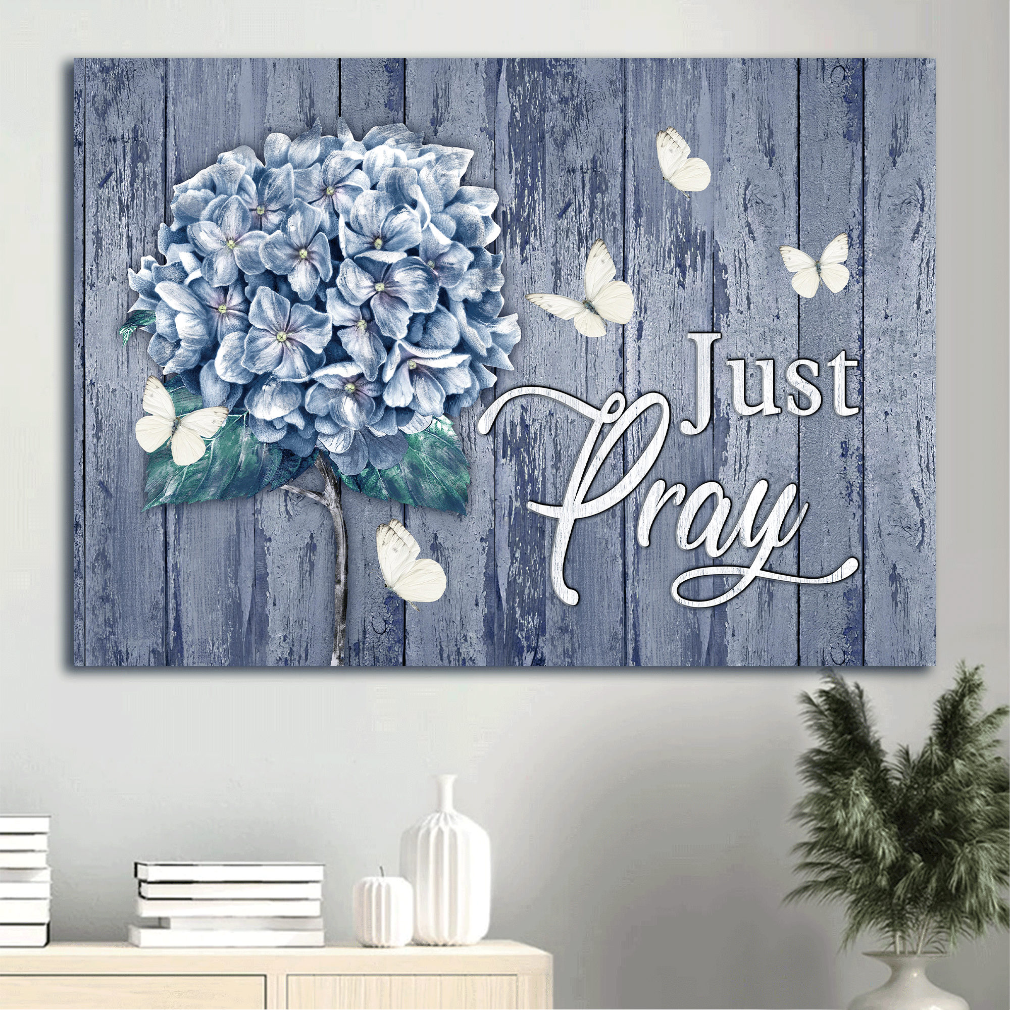 Jesus Landscape Canvas - White Butterfly, Hydrangea Painting Canvas - Just Pray Canvas