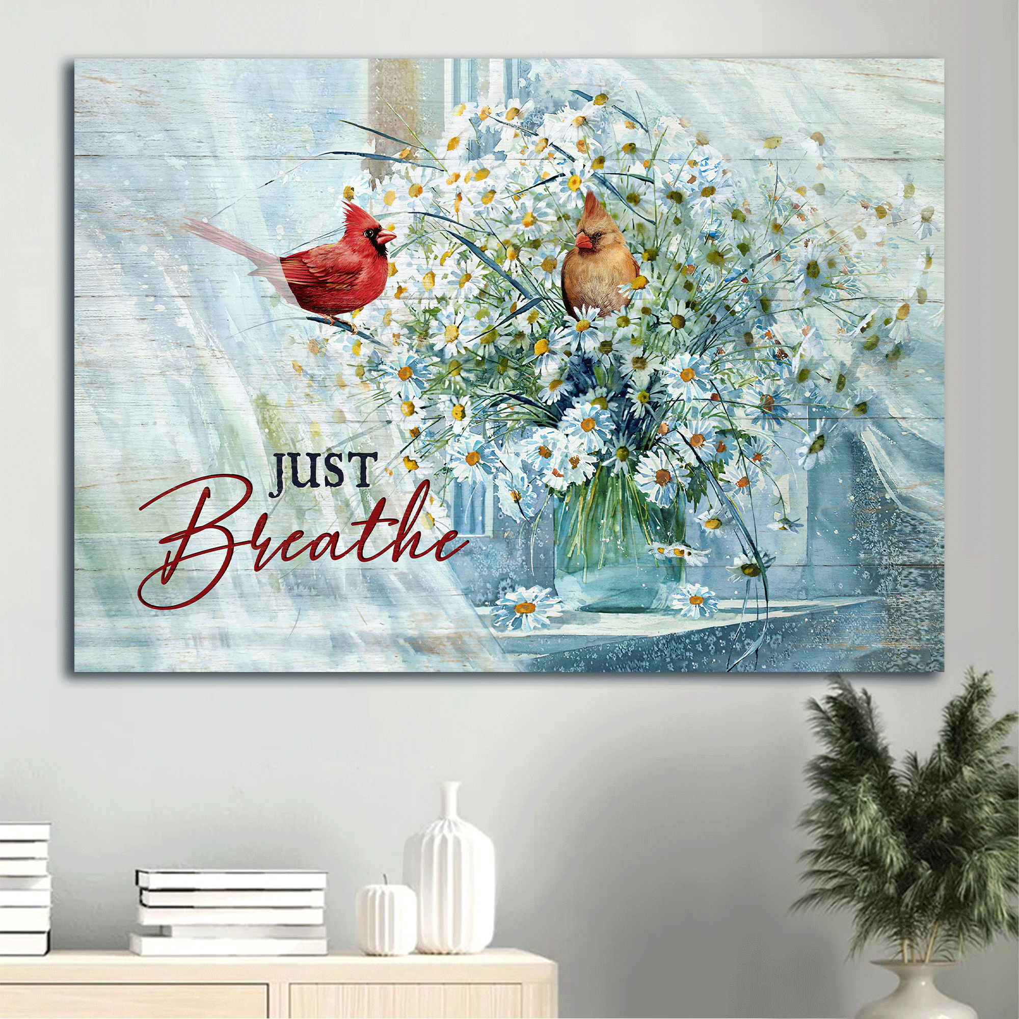 Jesus Landscape Canvas - Lovely cardinal, Vibrant color painting, Beautiful daisy vase Landscape Canvas - Gift For Christian - Just breathe Landscape Canvas