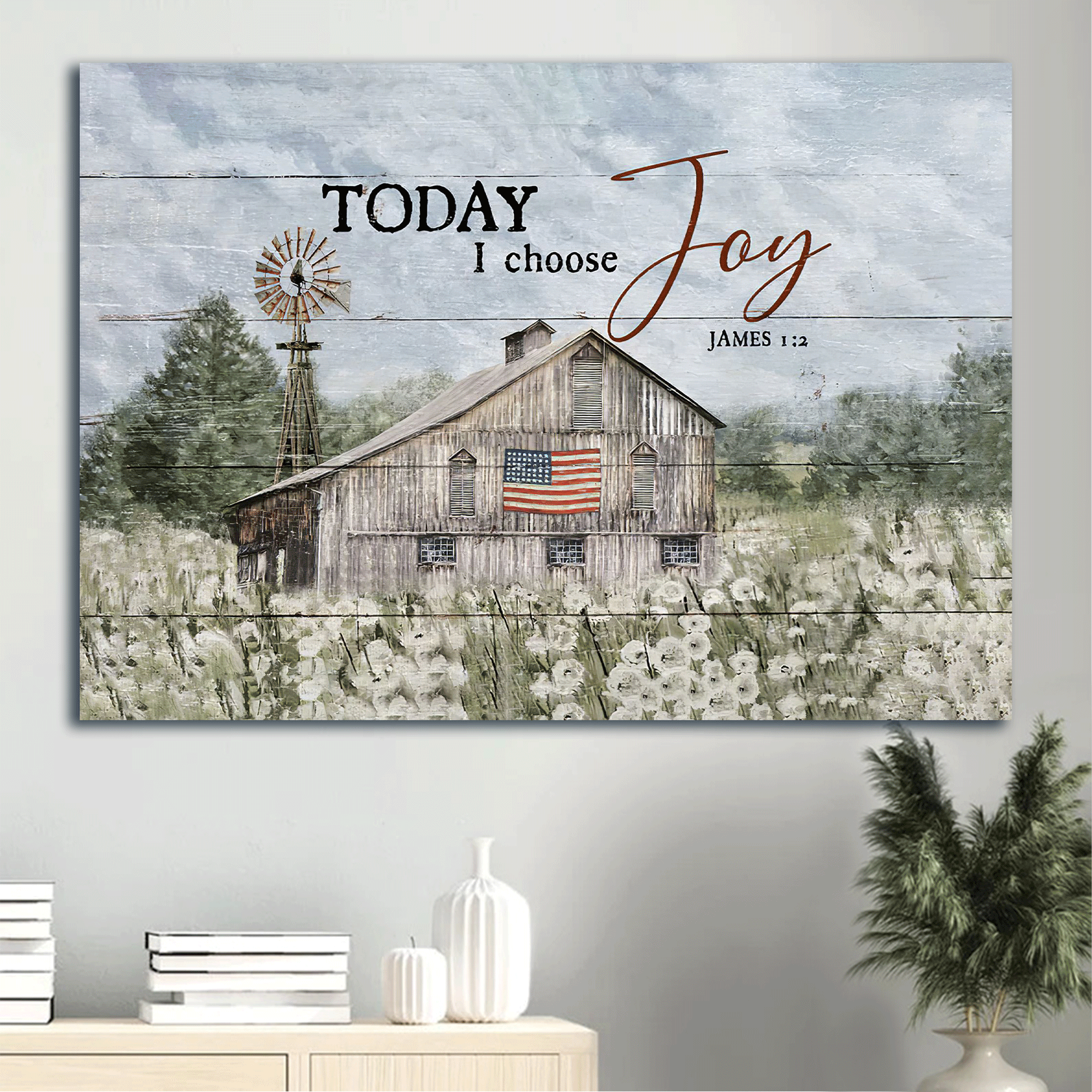 Jesus Landscape Canvas - Old Barn Painting, Dandelion field, America Flag Landscape Canvas - Gift For Christian - Today I choose joy Landscape Canvas